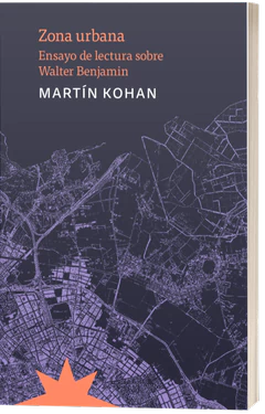 ZONA URBANA. ENSAYO DE LECTURA SOBRE WALTER BENJAMIN 