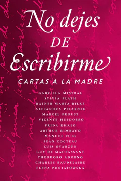 NO DEJES DE ESCRIBIRME. CARTAS A LA MADRE