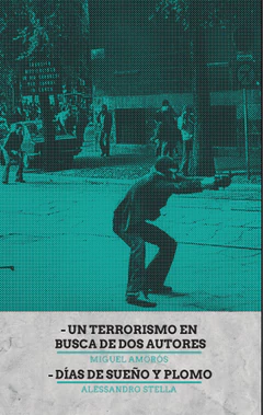 UN TERRORISMO EN BUSCA DE DOS AUTORES                                                                           - DIAS DE SUEÑO Y PLOMO