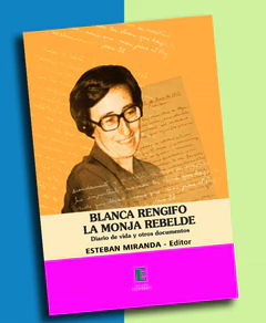 BLANCA RENGIFO. LA MONJA REBELDE