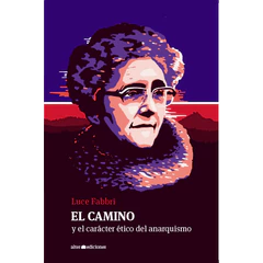 EL CAMINO Y EL CARACTER ETICO DEL ANARQUISMO