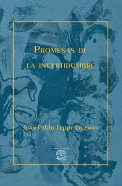 PROMESAS DE LA INCERTIDUMBRE