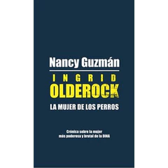 INGRID OLDEROCK. LA MUJER DE LOS PERROS