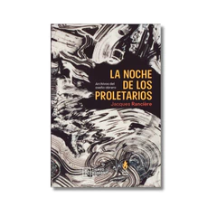 LA NOCHE DE LOS PROLETARIOS. Archivos del sueño obrero