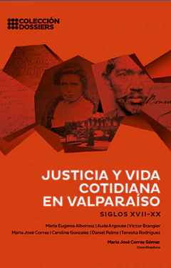 JUSTICIA Y VIDA COTIDIANA EN VALPARAISO