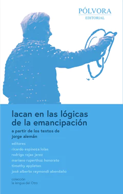LACAN EN LAS LOGICAS DE LA EMANCIPACION