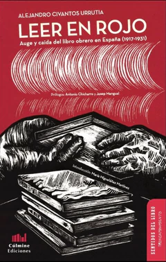 LEER EN ROJO. AUGE Y CAIDA DEL LIBRO OBRERO EN ESPAÑA (1917-1931)