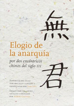 ELOGIO DE LA ANARQUIA POR DOS EXCENTRICOS CHINOS DEL SIGLO III