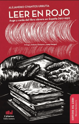 LEER EN ROJO. AUGE Y CAIDA DEL LIBRO OBRERO EN ESPAÑA (1917-1931)
