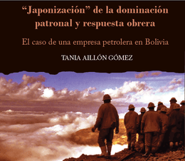 JAPONIZACION DE LA DOMINACION PATRONAL Y RESPUESTA OBRERA. EL CASO