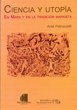 CIENCIA Y UTOPIA EN MARX Y EN LA TRADICION MARXISTA