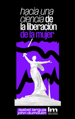 HACIA UNA CIENCIA DE LA LIBERACION DE LA MUJER