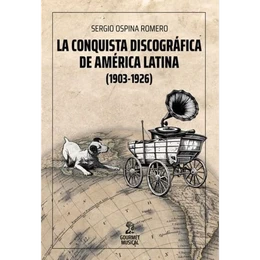 LA CONQUISTA DISCOGRAFICA DE AMERICA LATINA