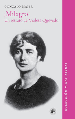 MILAGRO. UN RETRATO DE VIOLETA QUEVEDO