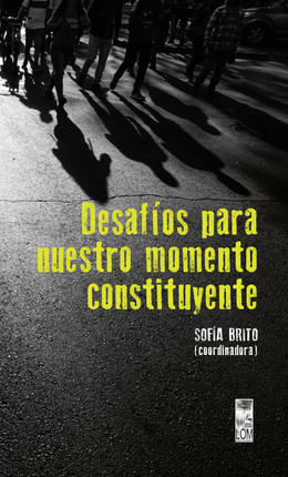 DESAFIOS PARA NUESTRO MOMENTO CONSTITUYENTE