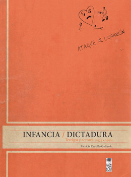 INFANCIA/DICTADURA. TESTIGOS Y ACTORES (1973-1990)