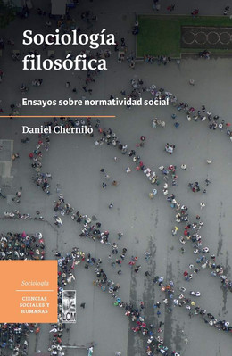 SOCIOLOGIA FILOSOFICA. ENSAYOS SOBRE NORMATIVDAD SOCIAL