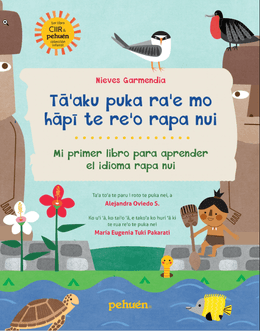 Ta’aku puka ra’e mo hapi te re’o rapa nui. Mi primer libro para aprender el idioma rapa nui