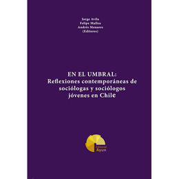 EN EL UMBRAL: REFLEXIONES CONTEMPORANEAS DE SOCIOLOGAS Y SOCIOLOGOS JO