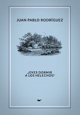 OYES DORMIR A LOS HELECHOS?