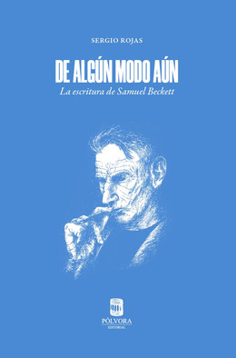 DE ALGUN MODO AUN. LA ECRITURA DE SAMUEL BECKETT