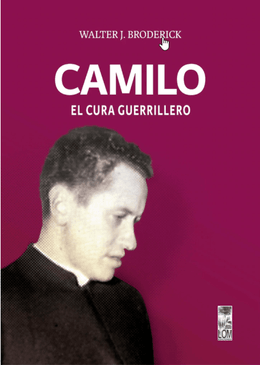 CAMILO. EL CURA GUERRILLERO