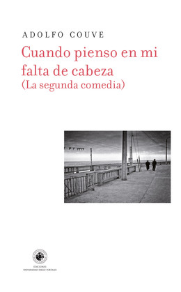 CUANDO PIENSO EN MI FALTA DE CABEZA (LA SEGUNDA COMEDIA)