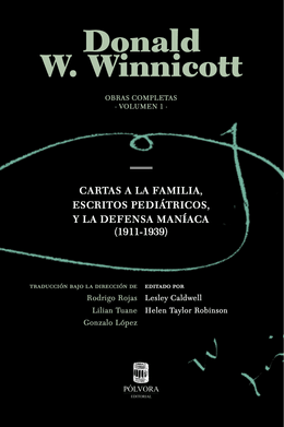 CARTAS A LA FAMILIA, ESCRITOS PEDIATRICOS Y LA DEFENSA MANIACA (1911-1939) OBRAS COMPLETAS VOL I