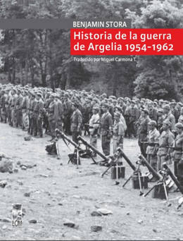 HISTORIA DE LA GUERRA DE ARGELIA  1954-1962