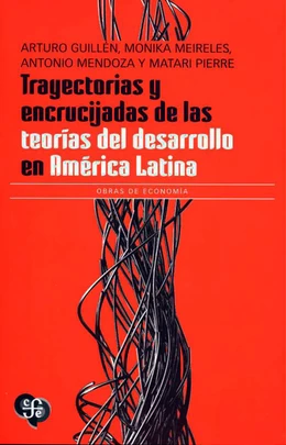 TRAYECTORIAS Y ENCRUCIJADAS DE LAS TEORIAS DEL DESARROLLO EN AMERICA 