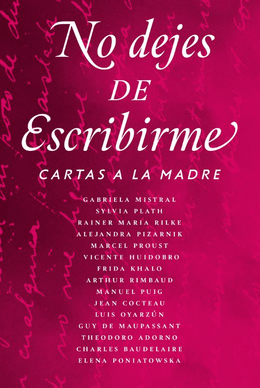 NO DEJES DE ESCRIBIRME. CARTAS A LA MADRE