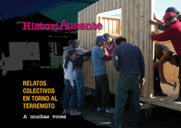 HISTORIA AUSENTE. RELATOS COLECTIVOS EN TORNO AL TERREMOTO