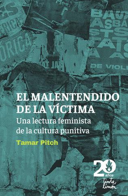 EL MALENTENDIDO DE LA VICTIMA. UNA LECTURA FEMINISTA DE LA CULTURA PUNITIVISTA