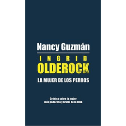 INGRID OLDEROCK. LA MUJER DE LOS PERROS