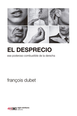 EL DESPRECIO. Ese poderoso combustible de las derechas