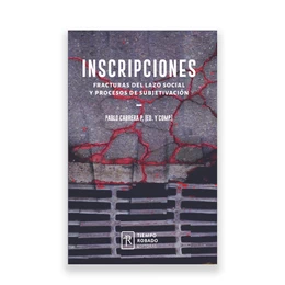 INSCRIPCIONES. Fracturas del lazo social y procesos de subjetivación