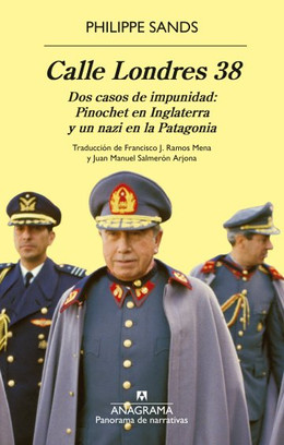 CALLE LONDRES 38. Dos casos de impunidad: Pinochet en Inglaterra y un nazi en la Patagonia