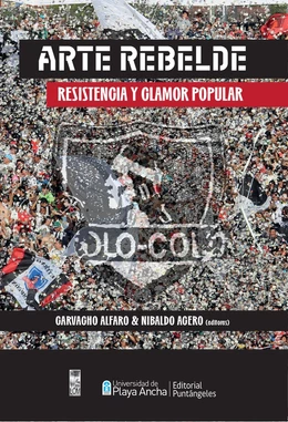 ARTE REBELDE. Restistencia y clamor popular