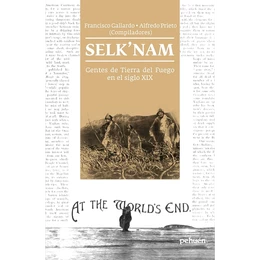 SELK'NAM. GENTES DE TIERRA DEL FUEGO EN EL SIGLO XIX