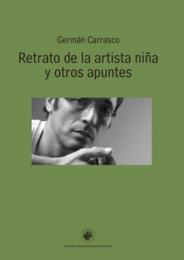 RETRATO DE LA ARTISTA NIÑA Y OTROS APUNTES