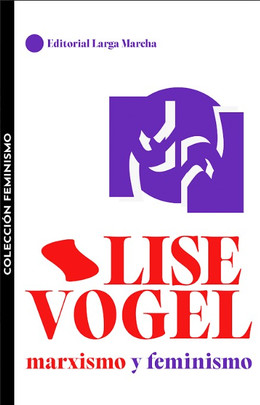 LISE VOGEL. MARXISMO Y FEMINISMO