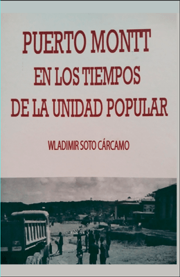 PUERTO MONTT EN LOS TIEMPOS DE LA UNIDAD POPULAR