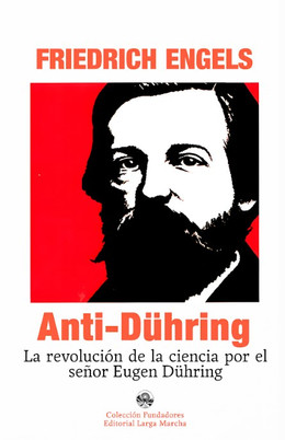 ANTI- DURHRING. LA REVOLUCION DELA CIENCIA POR EL SEÑOR EUGEN DUHRING