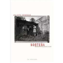NORTEÑA. Memorias del comienzo