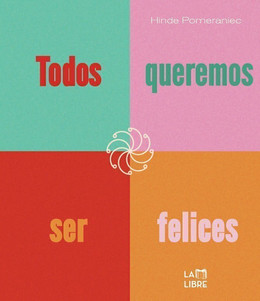 TODOS QUEREMOS SER FELICES 