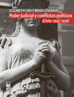 PODER JUDICIAL Y CONFLICTOS POLITICOS (CHILE: 1925-1958)