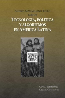 TECNOLOGIA, POLITICA Y ALGORITMOS EN AMERICA LATINA