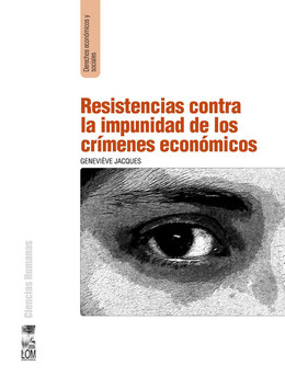 RESISTENCIAS CONTRA LA IMPUNIDAD DE LOS CRIMENES ECONOMICOS
