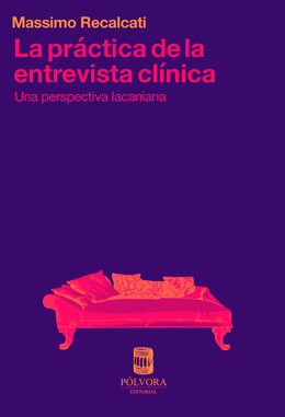 LA PRACTICA DE ENTREVISTA CLINICA. UNA PERSPECTIVA LACANIANA