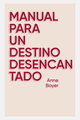 MANUAL PARA UN DESTINO DESENCANTADO